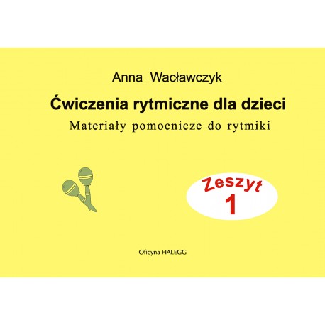 Ćwiczenia rytmiczne dla dzieci zeszyt 1 Wacławczyk