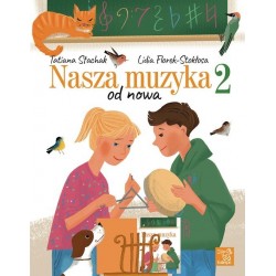 Nasza muzyka 2 - podręcznik do kształcenia słuchu i rytmiki dla klasy 2 szkoły muzycznej I stopnia